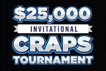 $25,000 Crapless Craps Tournament 