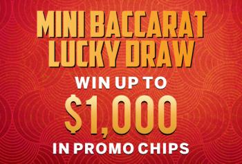 EVERY FRIDAY: MINI BACCARAT LUCKY DRAWINGS