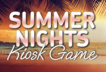 Summer Nights Kiosk Game 