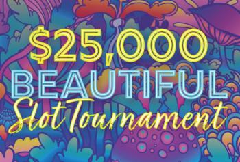 $25,000 Beautiful Slot Tournament 