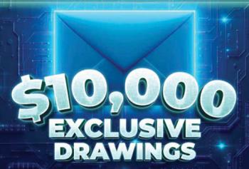 $10,000 Email Exclusive Drawings 