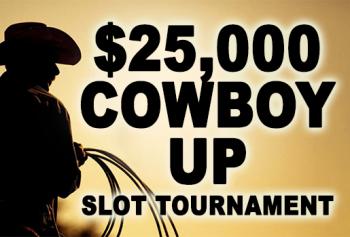 $25,000 Cowboy Up Slot Tournament 