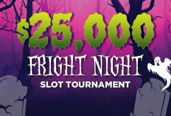 $25,000 Fright Night Slot Tournament