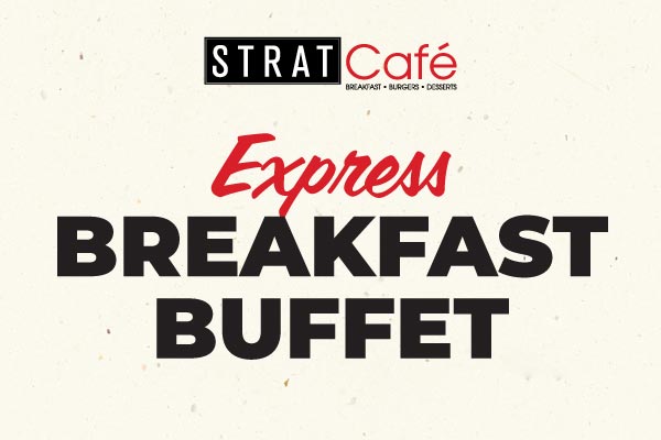 ROOM & BREAKFAST BUFFET AT STRAT CAFE