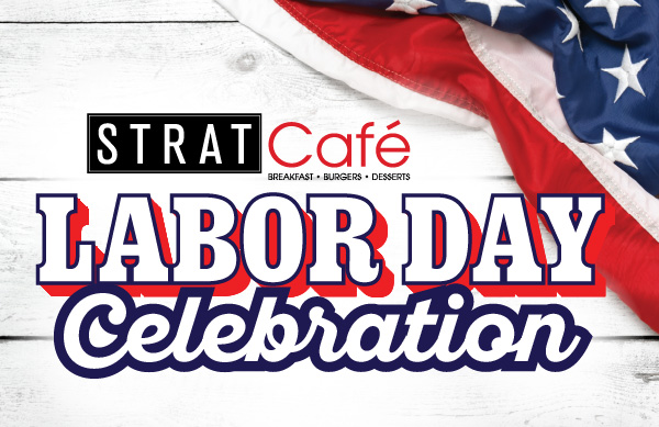 STRAT Cafe Labor Day Weekend Special