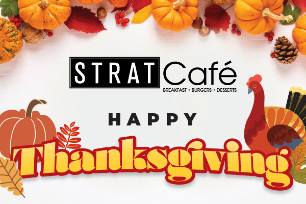 STRAT CAFE THANKGIVING SPECIAL